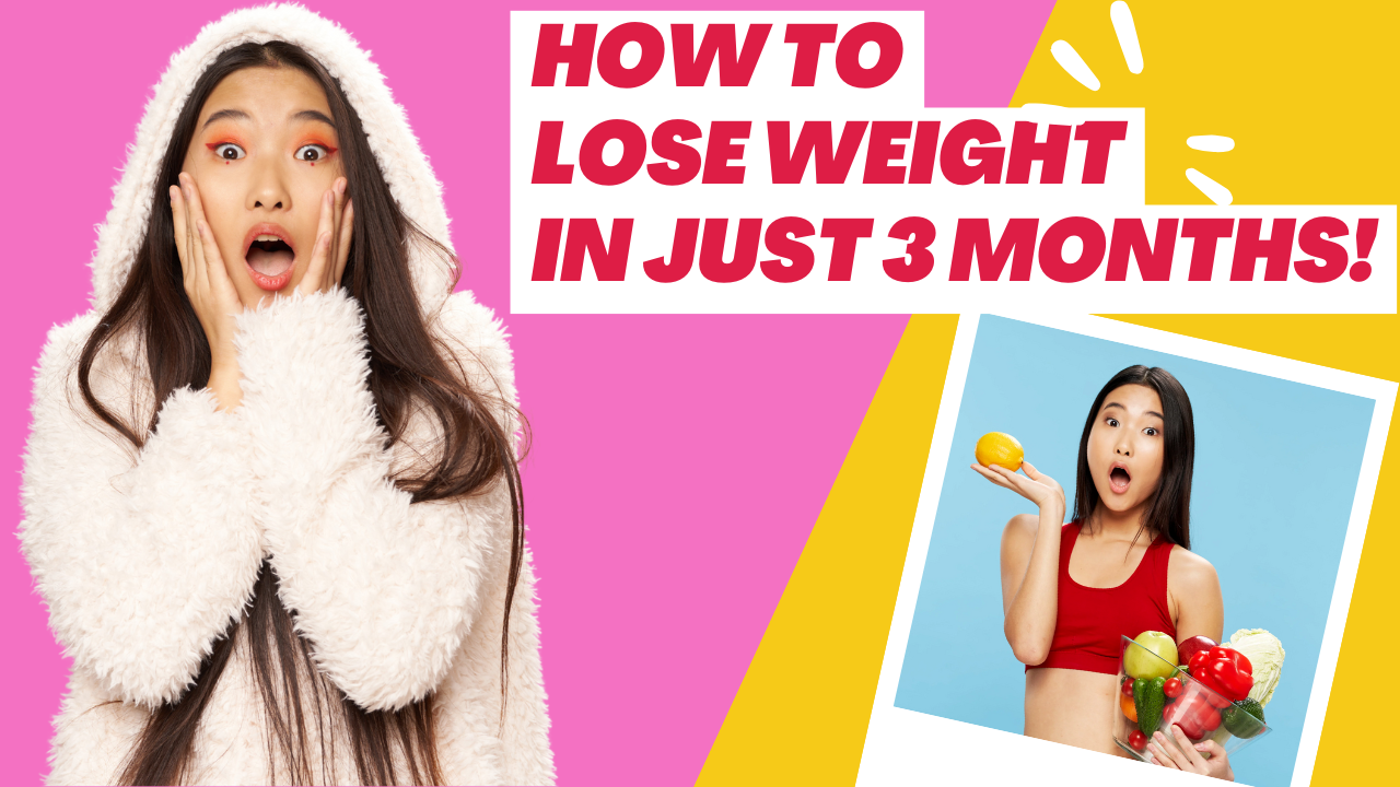 How to lose weight in 3 months